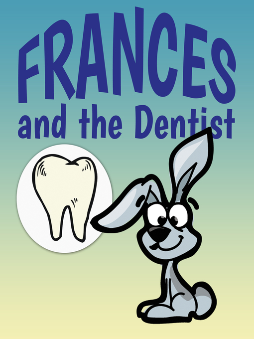 Title details for Frances and the Dentist by Jupiter Kids - Wait list